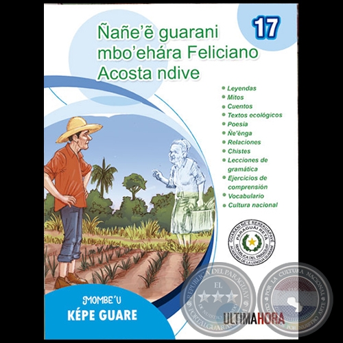 NANEE GUARANI MBOEHÁRA - FELICIANO ACOSTA NDIVE - MOMBEU: KÉPE GUARE - Fascículo 17 - Año 2020 